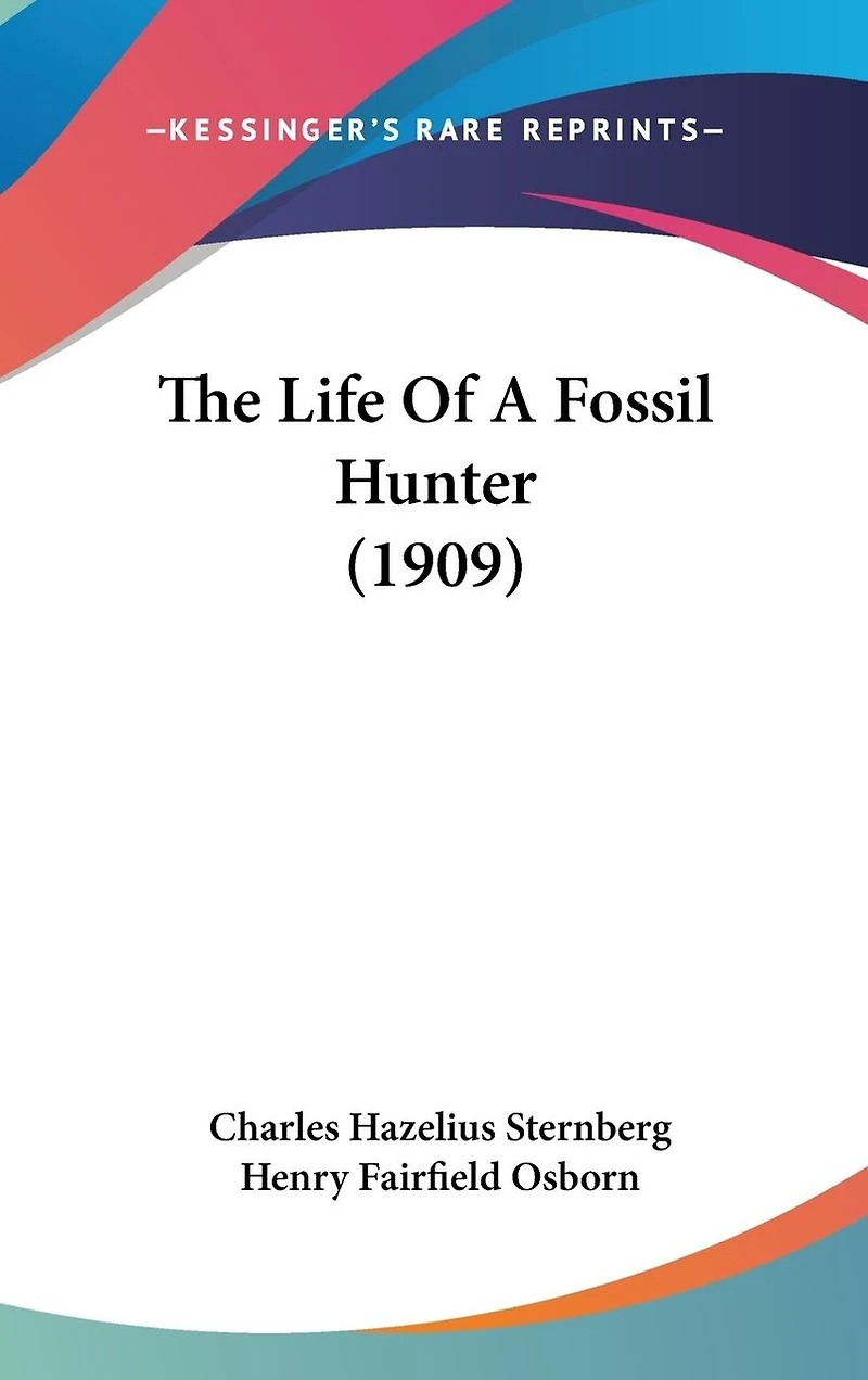 The Life Of A Fossil Hunter (1909)