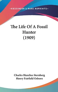 The Life Of A Fossil Hunter (1909)