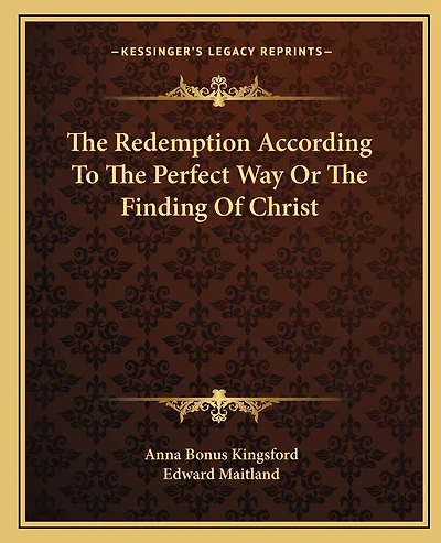 The Redemption According To The Perfect Way Or The Finding Of Christ