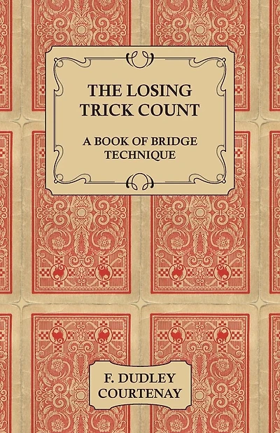 The Losing Trick Count - A Book of Bridge Technique