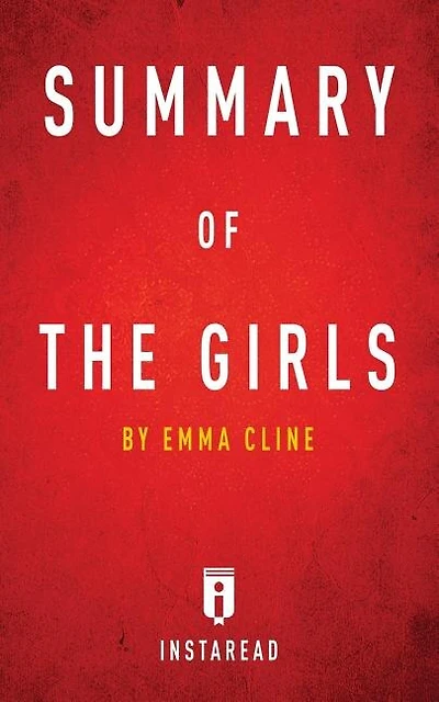 Summary of The Girls: by Emma Cline  Includes Analysis