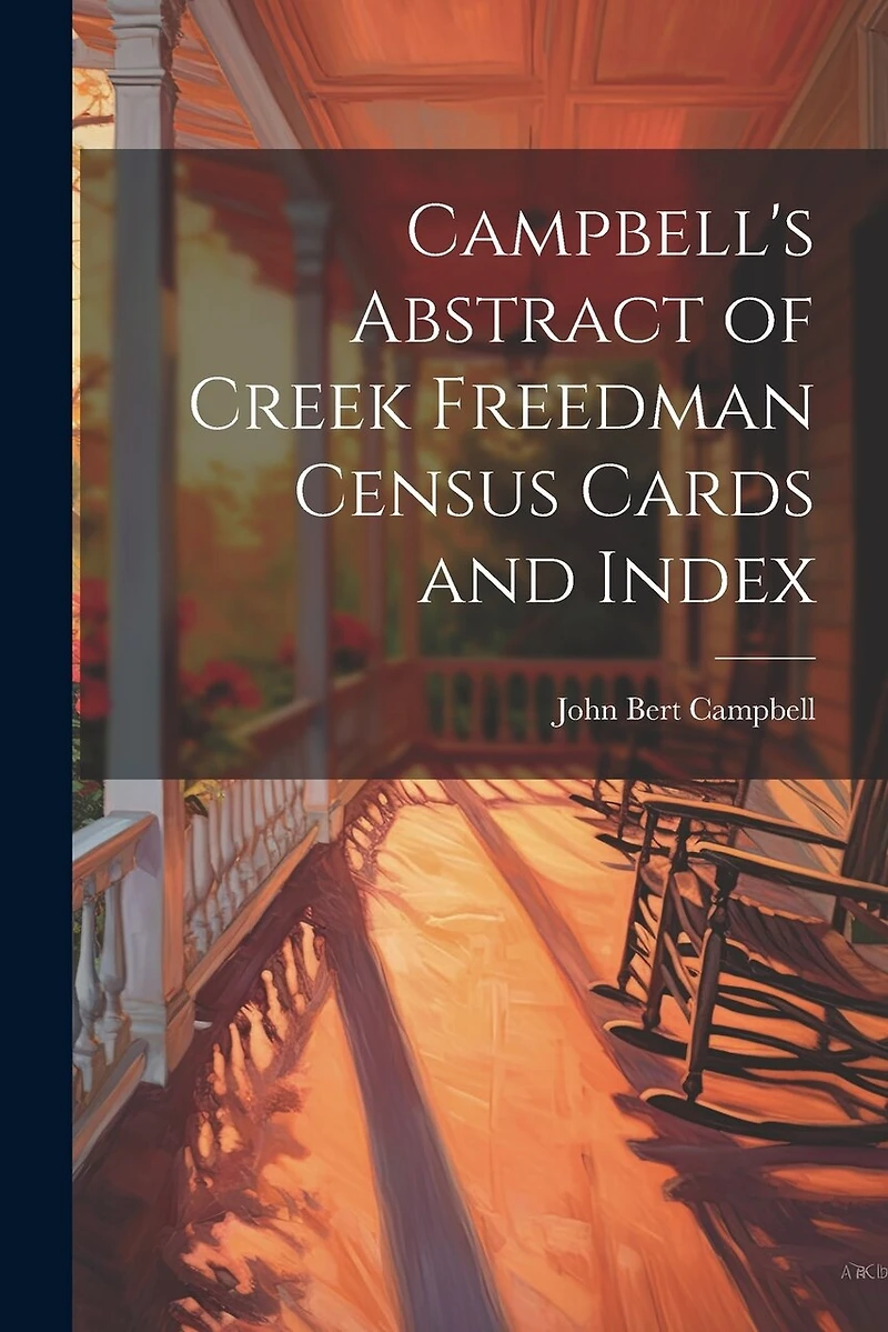 Campbell's Abstract of Creek Freedman Census Cards and Index