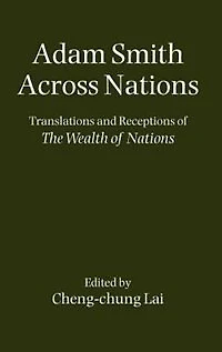 Adam Smith Across Nations: Translations and Receptions of The Wealth of Nations