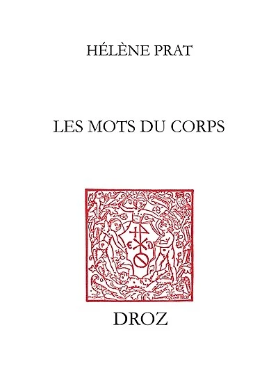 Les mots du corps: Un imaginaire lexical dans "Les Tragiques" d'Agrippa d'Aubigné