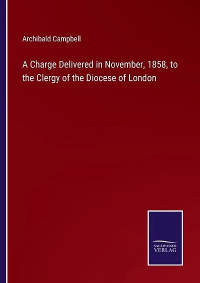 A Charge Delivered in November, 1858