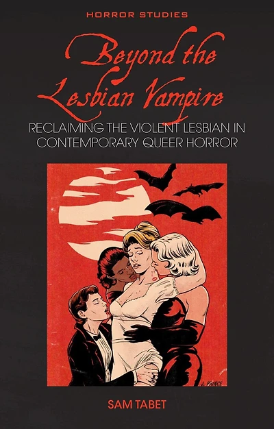 Beyond the Lesbian Vampire: Reclaiming Violent Contemporary Queer Horror