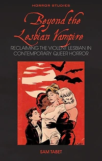 Beyond the Lesbian Vampire: Reclaiming Violent Contemporary Queer Horror