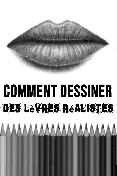 Comment Dessiner des Lèvres Réalistes