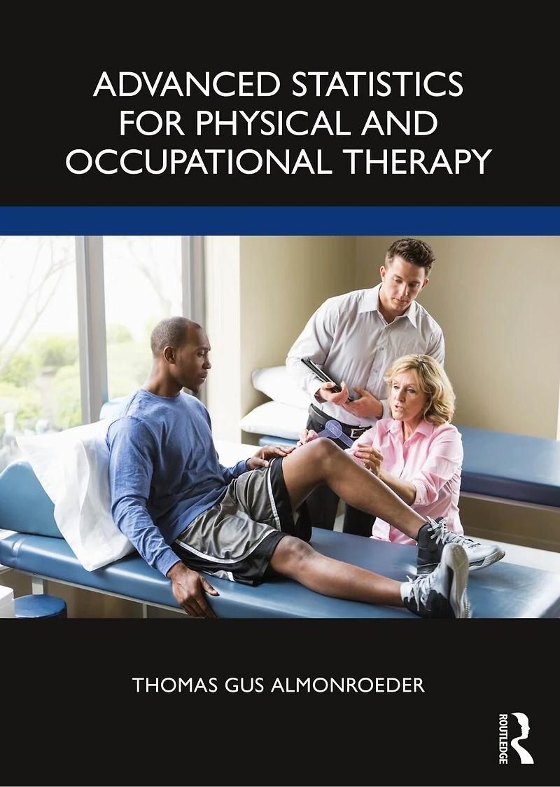 Advanced Statistics For Physical And Occupational Therapy