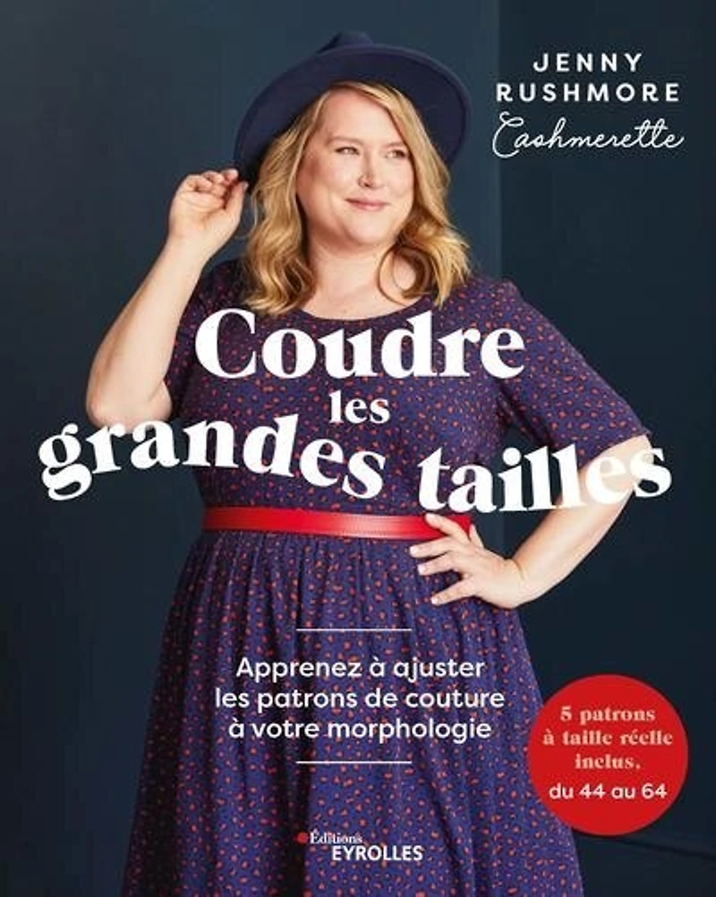 Coudre les grandes tailles: apprenez à ajuster les patrons de couture à votre morphologie