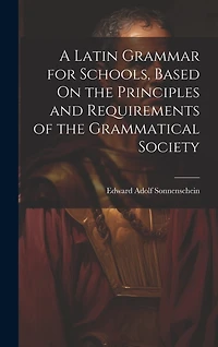 A Latin Grammar for Schools