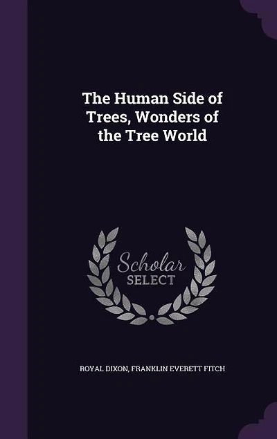 the Human Side of Trees: Wonders Tree World (Classic Reprint)