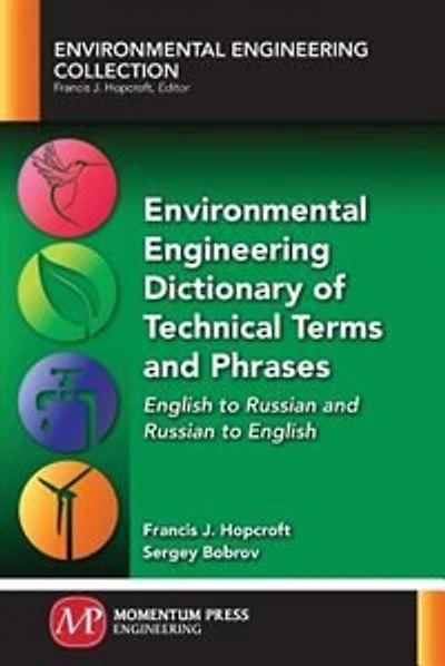 Environmental Engineering Dictionary Of Technical Terms And Phrases: English To Russian And Russian To English