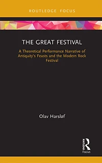 the Great Festival: A Theoretical Performance Narrative of Antiquity's Feasts and Modern Rock Festival