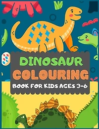 Dinosaur Colouring Book For Kids Ages 3-6: A dinosaur colouring activity book for kids. Great dinosaur activity gift for little children. Fun Easy Adorable colouring pages with dinosaurs. Funny dino colouring book for toddlers