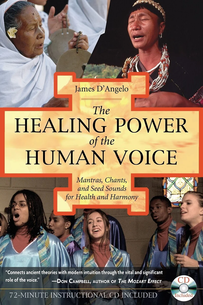 the Healing Power of Human Voice: Mantras, Chants, and Seed Sounds for Health Harmony
