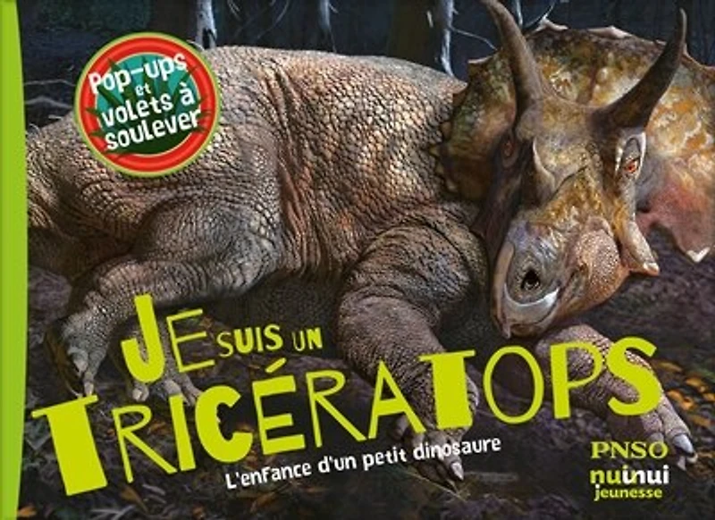 Je suis un tricératops: l'enfance d'un petit dinosaure
