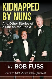 Kidnapped By Nuns: And Other Stories of a Life on the Radio