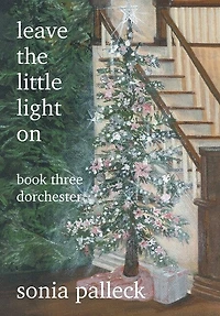 leave the little light on - book three Dorchester: Fictional Memoir