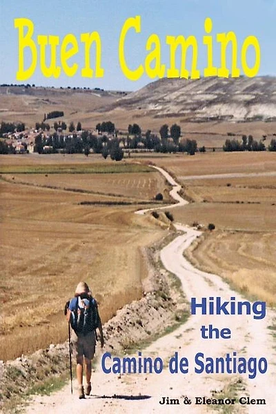 Buen Camino Hiking the Camino de Santiago