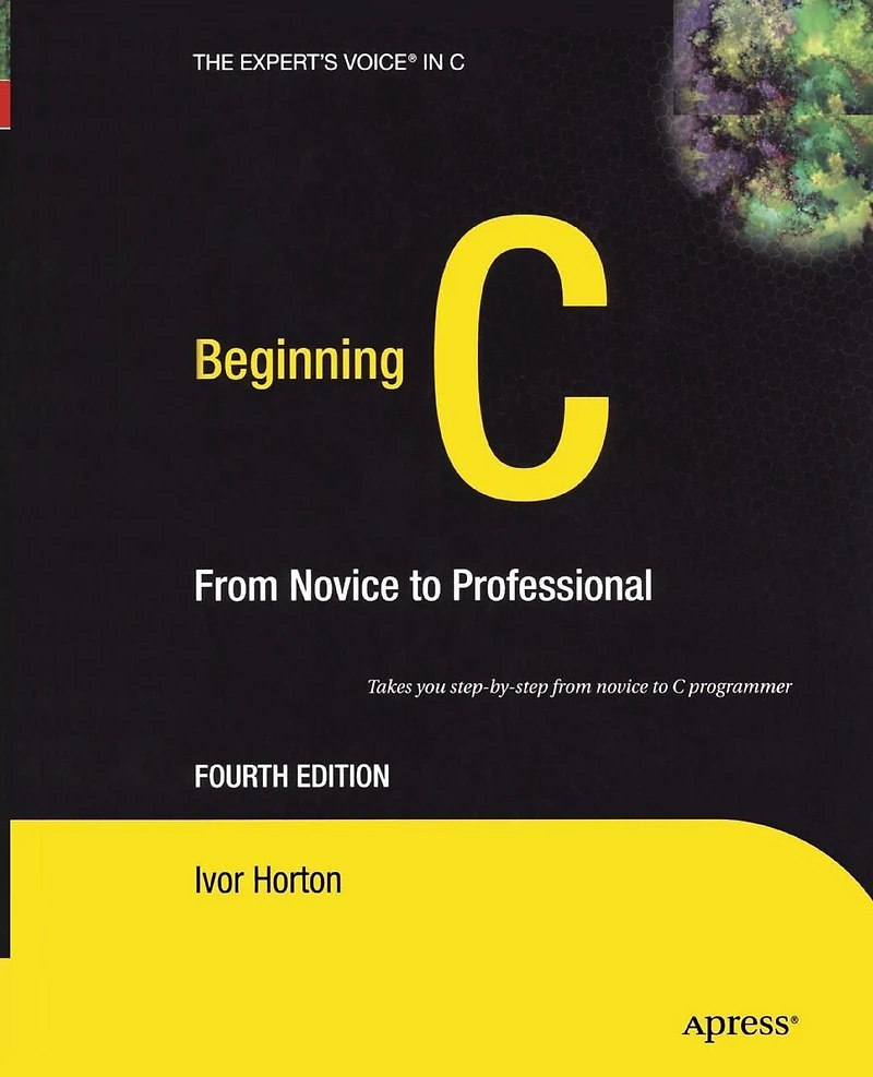 Beginning C: From Novice To Professional