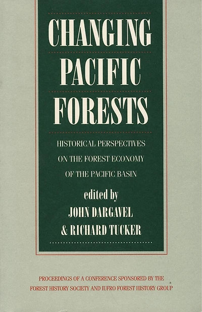 Changing Pacific Forests: Historical Perspectives on the Basin Forest Economy