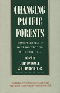 Changing Pacific Forests: Historical Perspectives on the Basin Forest Economy