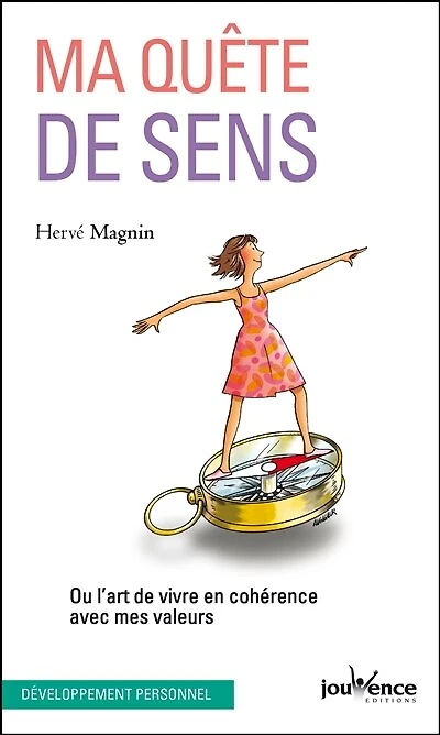 Ma quête de sens ou L'art vivre en cohérence avec mes valeurs