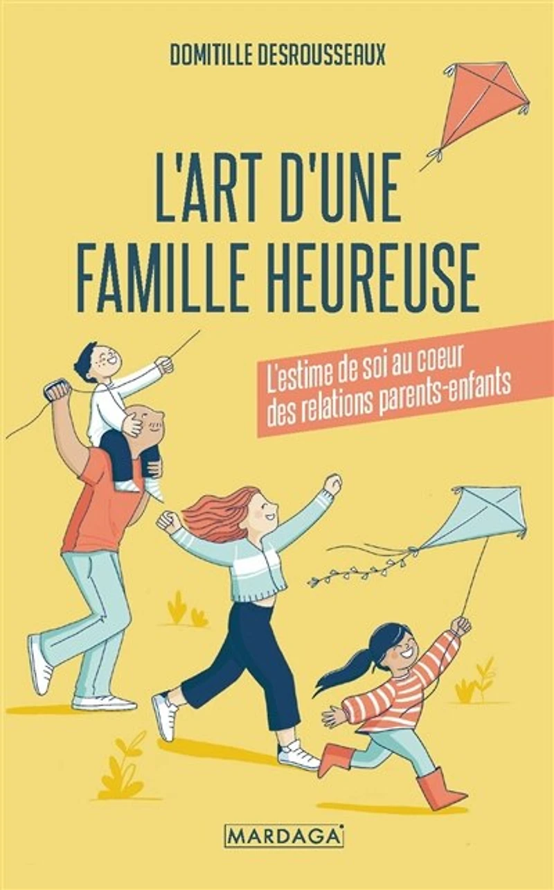 L' art d'une famille heureuse: l'estime de soi au coeur des relations parents-enfants