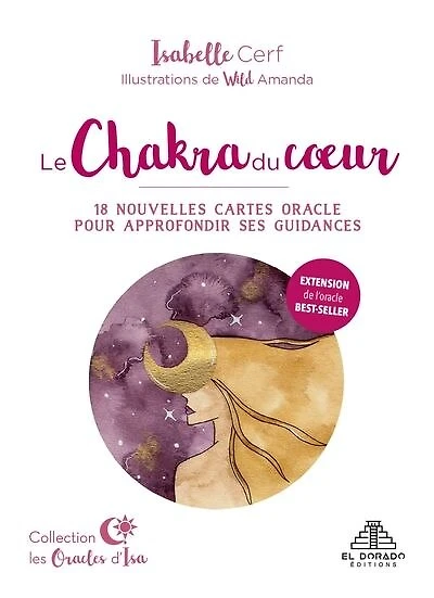 Le chakra du coeur (extension): 18 nouvelles cartes oracle pour approfondir ses guidances