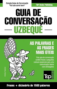 Guia de Conversação Português-Uzbeque e dicionário conciso 1500 palavras