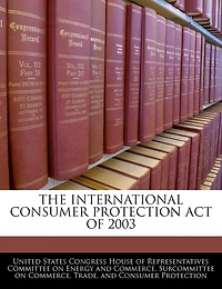 The International Consumer Protection Act Of 2003