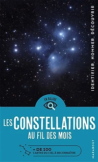 Les constellations au fil des mois: + de 100 cartes du ciel à reconnaître