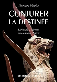 Conjurer la destinée: rétribution et délivrance dans le taoïsme médiéval