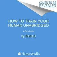 How to Train Your Human: A Cat's Guide