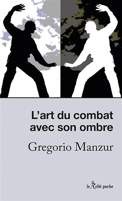 L' art du combat avec son ombre: l'esprit du chi-gong et du tai-chi