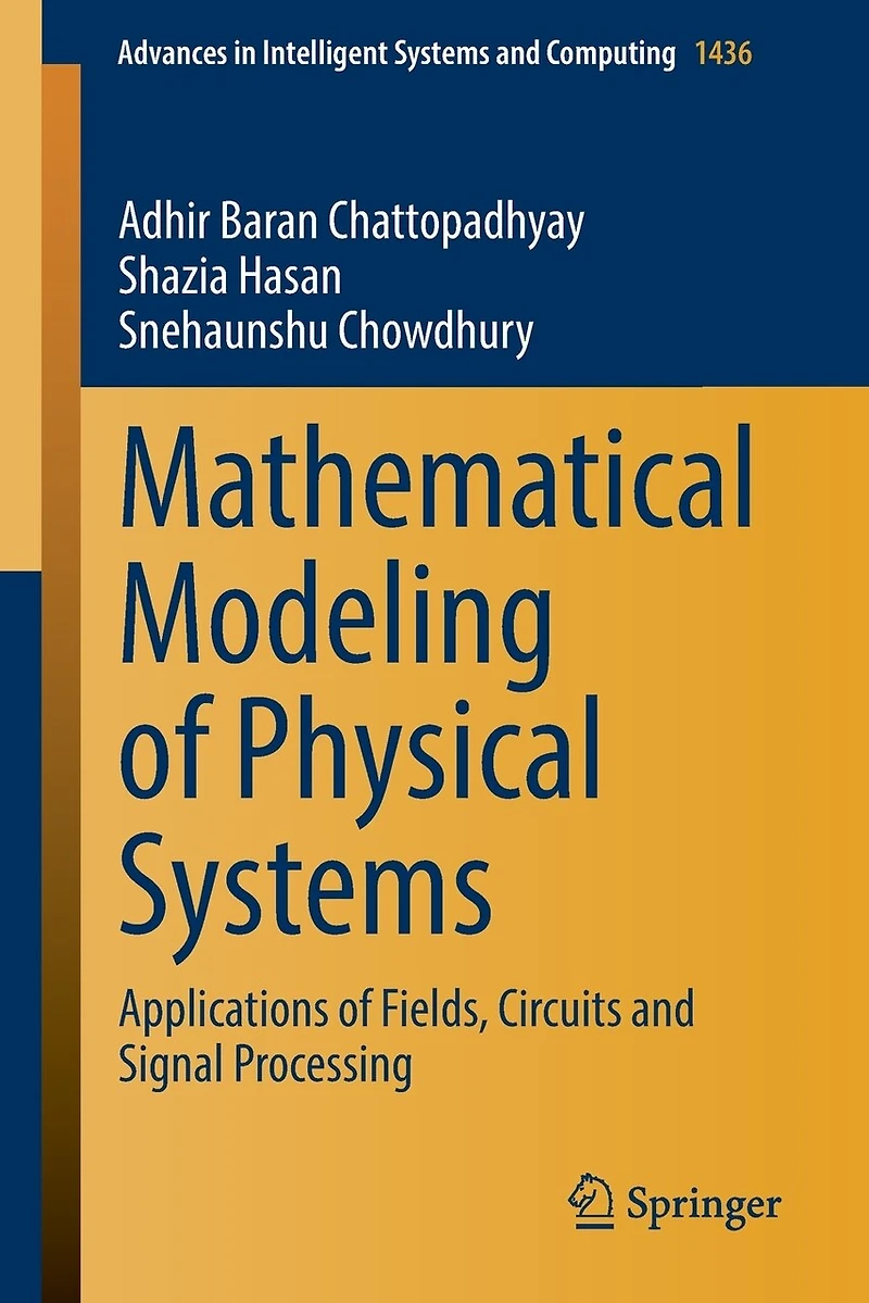 Mathematical Modeling of Physical Systems: Applications Fields, Circuits and Signal Processing