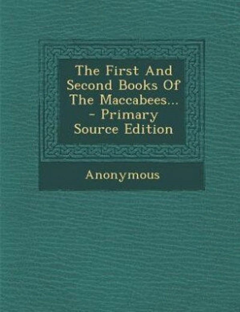 The First And Second Books Of Maccabees