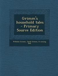 Grimm's household tales  - Primary Source Edition