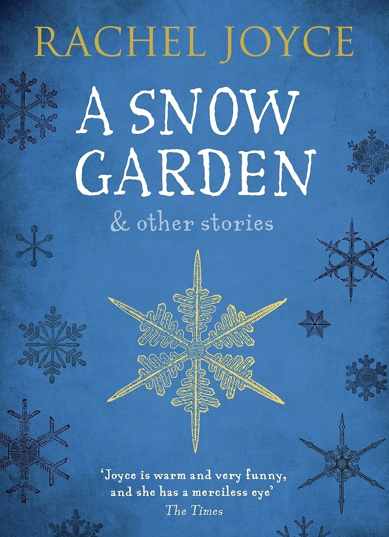 A Snow Garden and Other Stories: From The bestselling author of Unlikely Pilgrimage Harold Fry