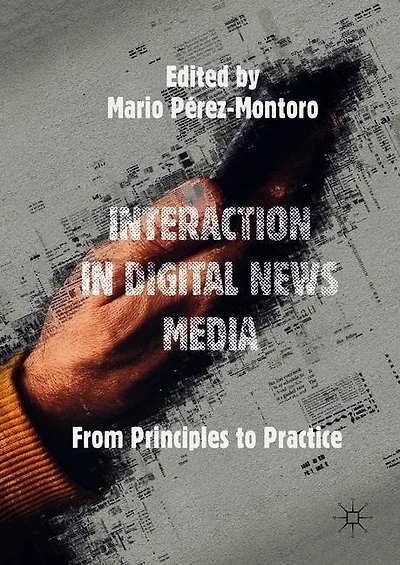 Interaction Digital News Media: From Principles to Practice
