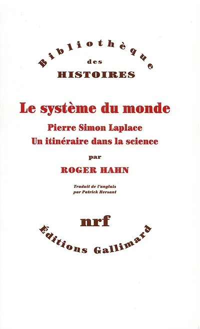 Le système du monde : Pierre Simon Laplace, un itinéraire dans la science: Pierre Simon Laplace, un itinéraire dans la science