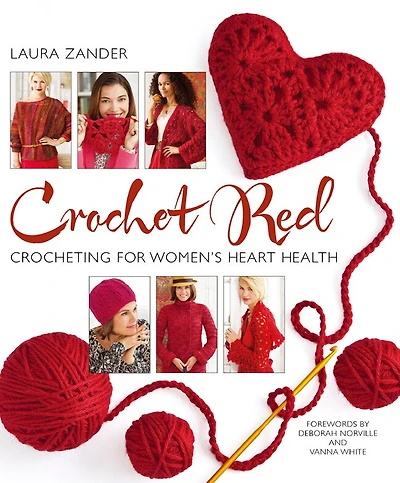 Crochet Red: Crocheting For Women's Heart Health