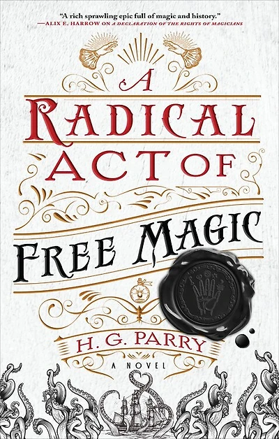 A Radical Act of Free Magic: Novel