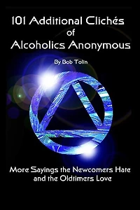 101 Additional Cliches Of Alcoholics Anonymous