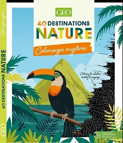 40 Destinations nature: Coloriages mystères