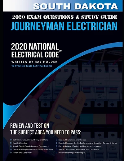 South Dakota 2020 Journeyman Electrician Exam Questions and Study Guide: 400+ Questions for study on the National Electrical Code