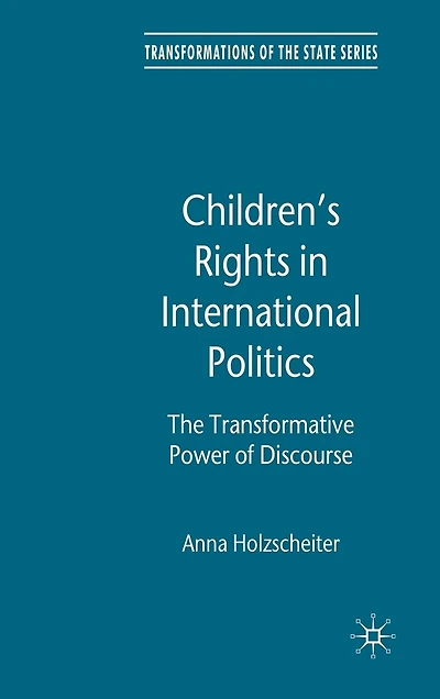 Children's Rights International Politics: The Transformative Power of Discourse