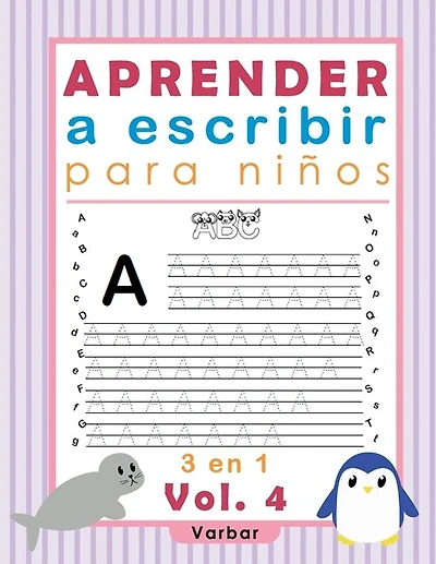 Aprender a escribir para niños: Enseña a tu hijo el alfabeto, números y oraciones de manera rápida y sencilla, vol. 4, 3 en 1, 8.5 x 11