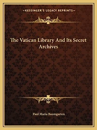 The Vatican Library And Its Secret Archives